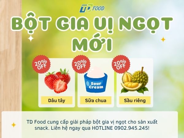 TD Food đồng hành cùng doanh nghiệp với giải pháp bột gia vị ngọt cho sản xuất snack